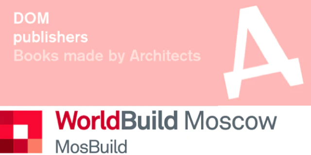 DOM publishers на выставке строительных и отделочных материалов WorldBuild Moscow/MosBuild